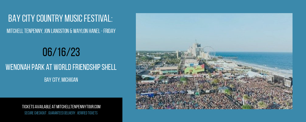 Bay City Country Music Festival: Mitchell Tenpenny, Jon Langston & Waylon Hanel - Friday at Mitchell Tenpenny Tour tickets Bay City Country Music Festival: Mitchell Tenpenny, Jon Langston & Waylon Hanel - Friday at Mitchell Tenpenny Tour