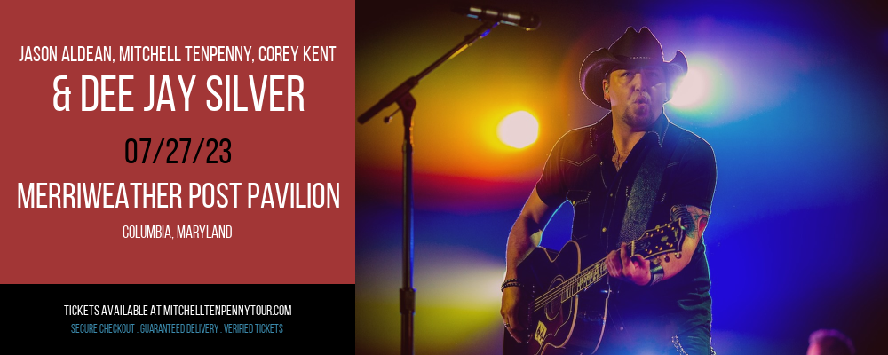 Jason Aldean, Mitchell Tenpenny, Corey Kent & Dee Jay Silver at Mitchell Tenpenny Tour tickets Jason Aldean, Mitchell Tenpenny, Corey Kent & Dee Jay Silver at Mitchell Tenpenny Tour