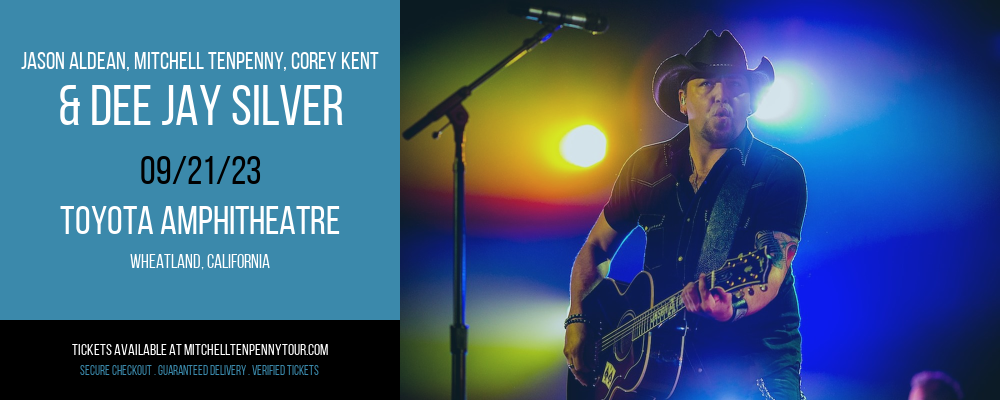 Jason Aldean, Mitchell Tenpenny, Corey Kent & Dee Jay Silver at Mitchell Tenpenny Tour tickets Jason Aldean, Mitchell Tenpenny, Corey Kent & Dee Jay Silver at Mitchell Tenpenny Tour